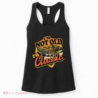 Funny I'm Not Old I'm Classic Retro Muscle Car Birthday Women's Tank Top thumb 0