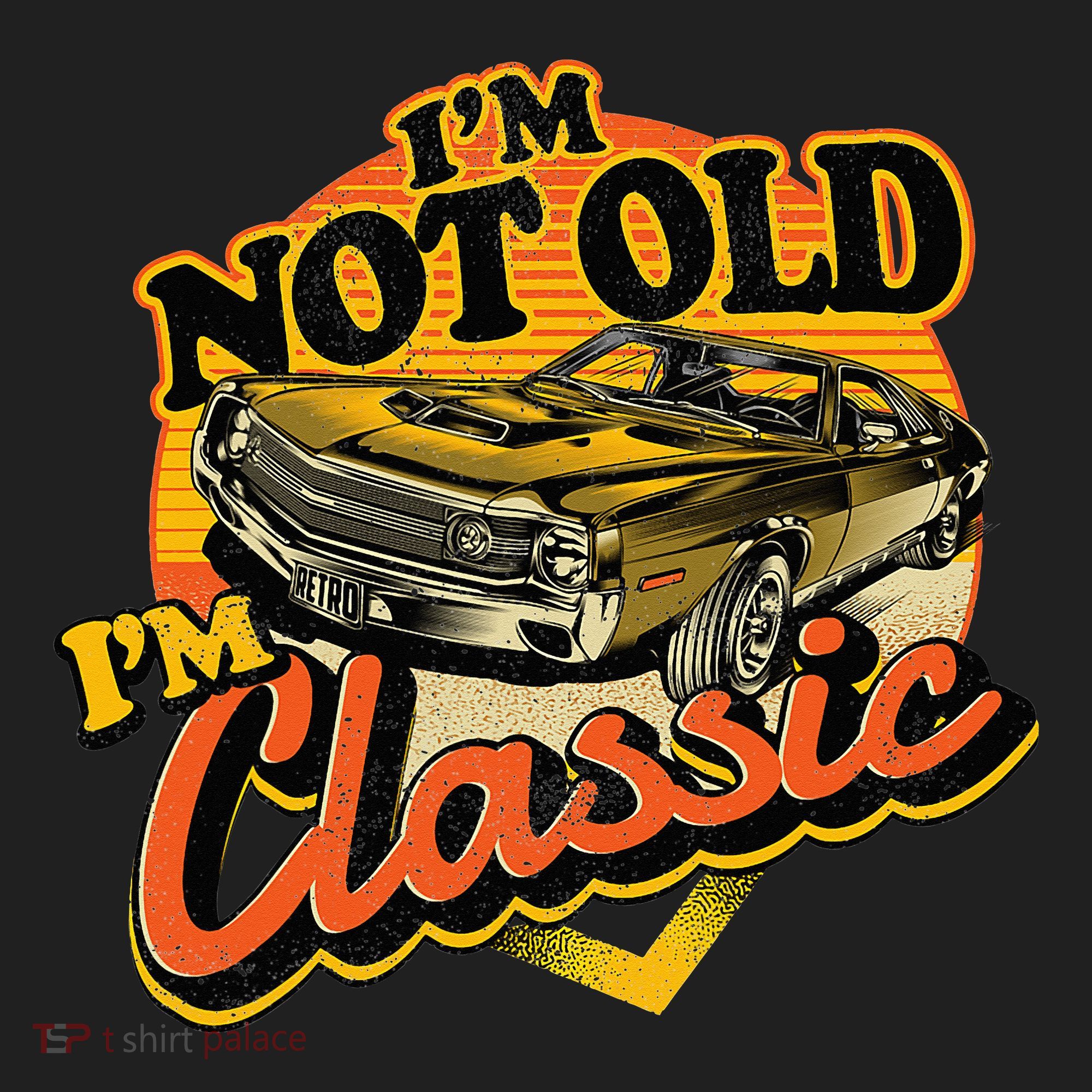Funny I'm Not Old I'm Classic Retro Muscle Car Birthday Hat