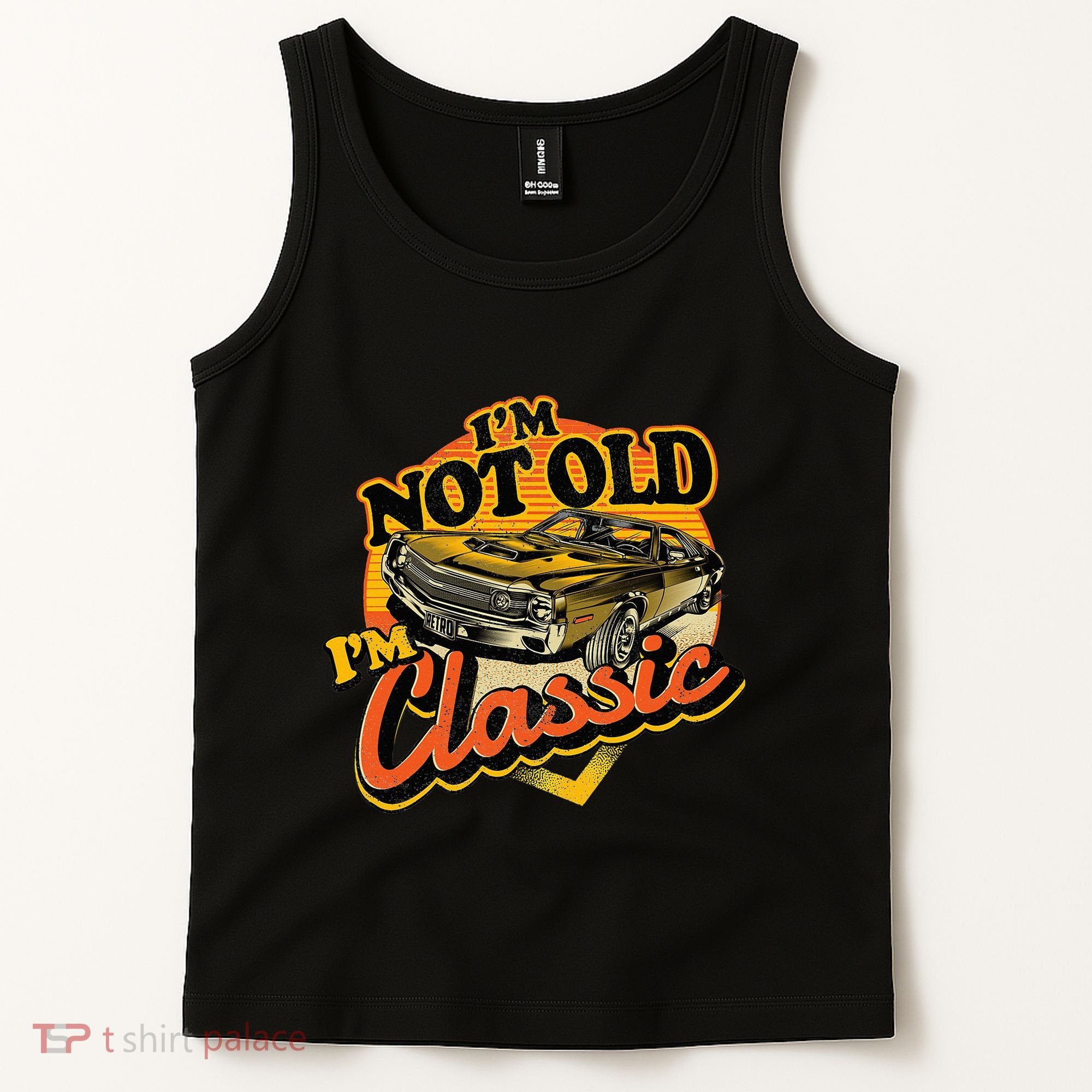 Funny I'm Not Old I'm Classic Retro Muscle Car Birthday Tank Top