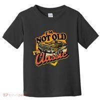 Funny I'm Not Old I'm Classic Retro Muscle Car Birthday Toddler T-Shirt thumb 0
