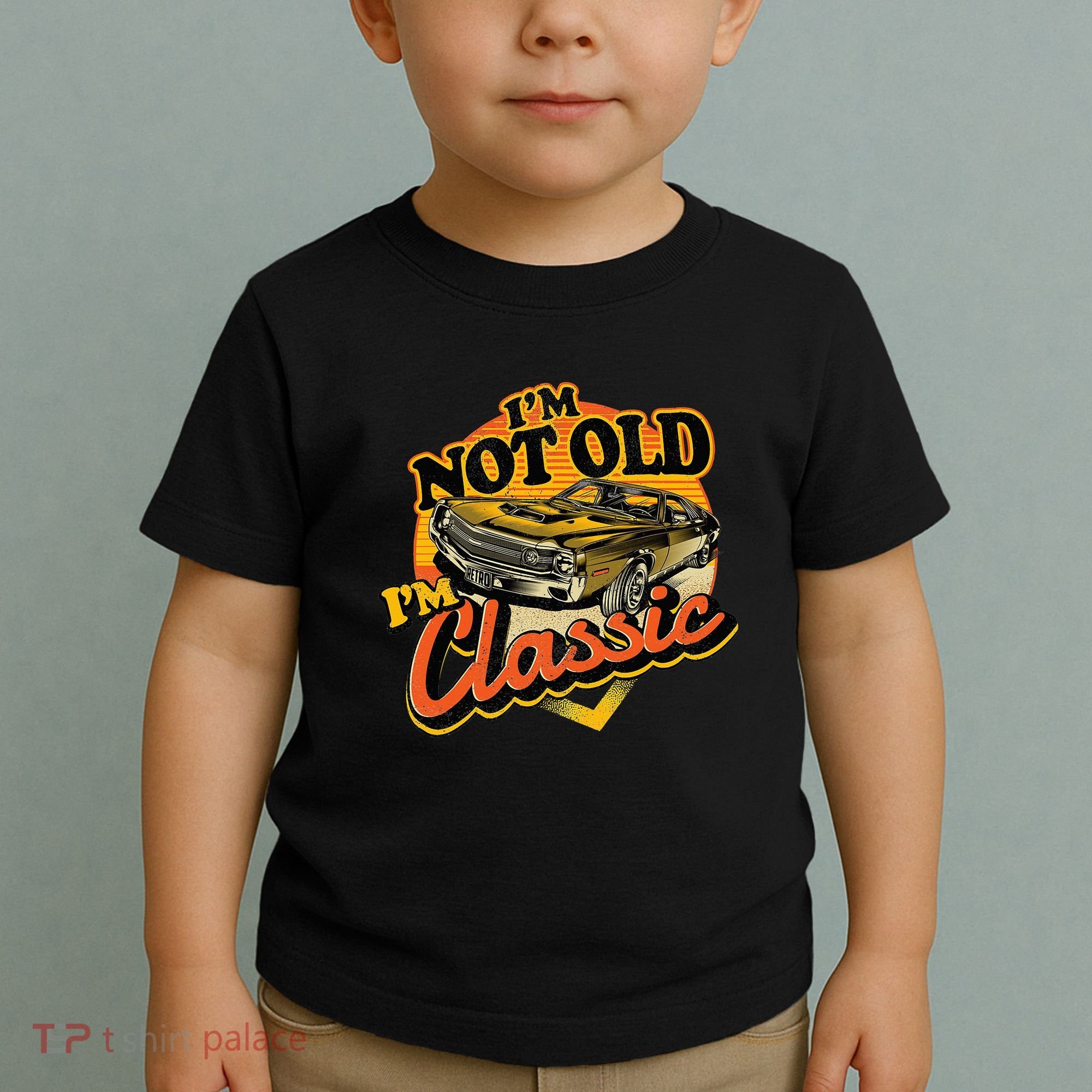Funny I'm Not Old I'm Classic Retro Muscle Car Birthday Toddler T-Shirt