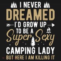 Funny I Never Dreamed I'd Grow Up To Be A Super Sexy Camping Lady Backpack thumb 2