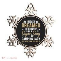 Funny I Never Dreamed I'd Grow Up To Be A Super Sexy Camping Lady Ornament thumb 0