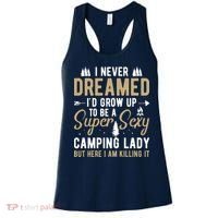 Funny I Never Dreamed I'd Grow Up To Be A Super Sexy Camping Lady Women's Tank Top thumb 0