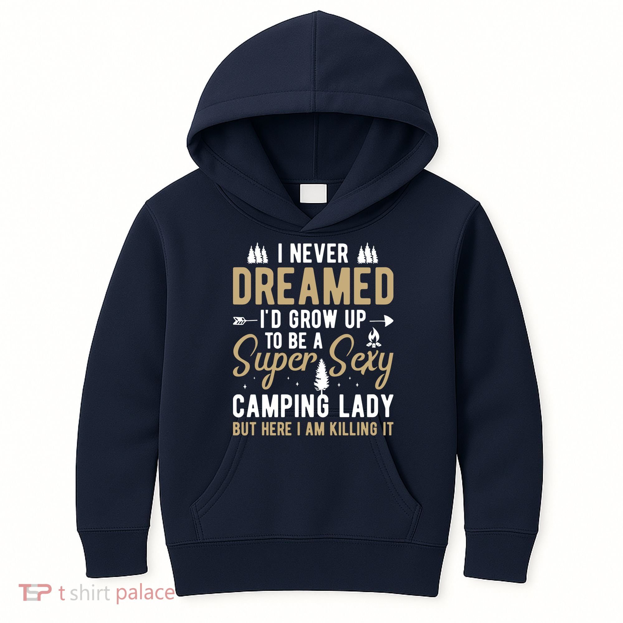 Funny I Never Dreamed I'd Grow Up To Be A Super Sexy Camping Lady Kids Hoodie