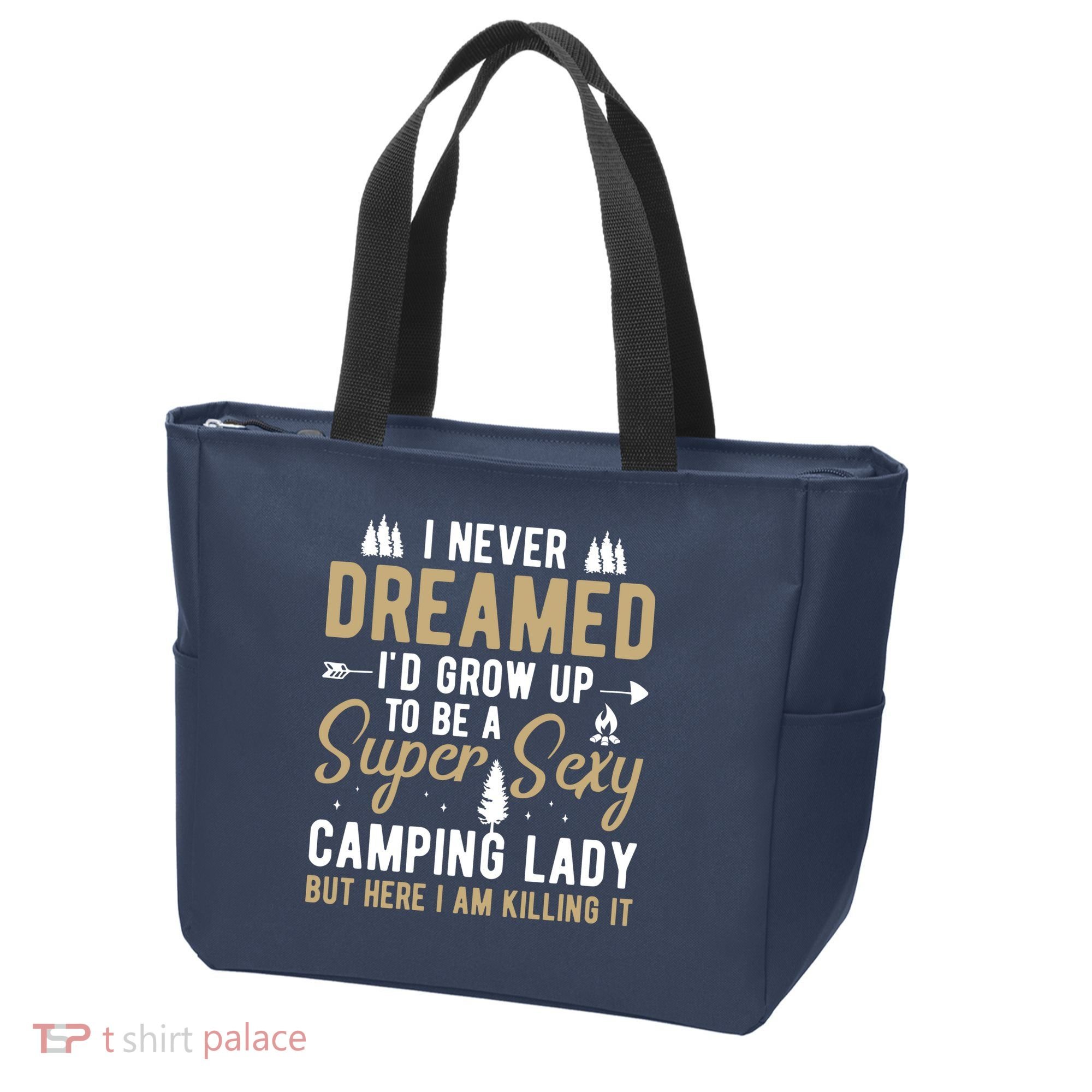 Funny I Never Dreamed I'd Grow Up To Be A Super Sexy Camping Lady Tote Bag
