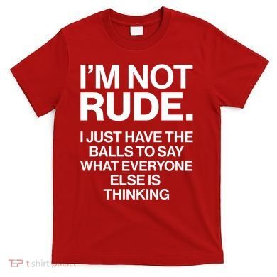 Funny Im Not Rude T-Shirt
