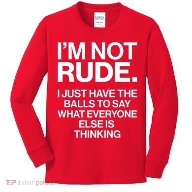 Funny Im Not Rude Kids Long Sleeve Shirt
