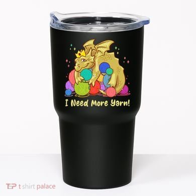 Funny I Need More Yarn Dragon Hoarding Yarn Tumbler