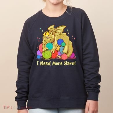 Funny I Need More Yarn Dragon Hoarding Yarn Women's Sweatshirt