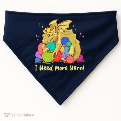 Funny I Need More Yarn Dragon Hoarding Yarn USA-Made Doggie Bandana