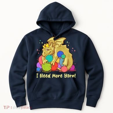 Funny I Need More Yarn Dragon Hoarding Yarn Hoodie