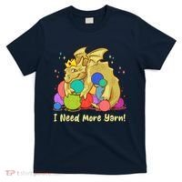 Funny I Need More Yarn Dragon Hoarding Yarn T-Shirt thumb 0