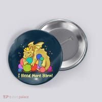 Funny I Need More Yarn Dragon Hoarding Yarn Button thumb 0