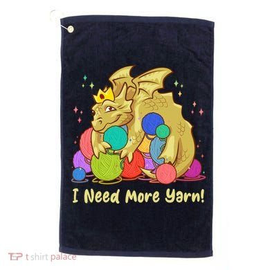 Funny I Need More Yarn Dragon Hoarding Yarn Golf Towel