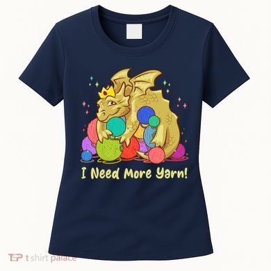 Funny I Need More Yarn Dragon Hoarding Yarn Women's T-Shirt