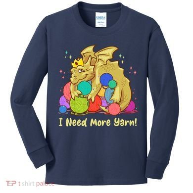 Funny I Need More Yarn Dragon Hoarding Yarn Kids Long Sleeve Shirt