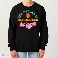 Future Is Neurodivergent Neurodiversity Autism Cute Gift Women's Sweatshirt thumb 0