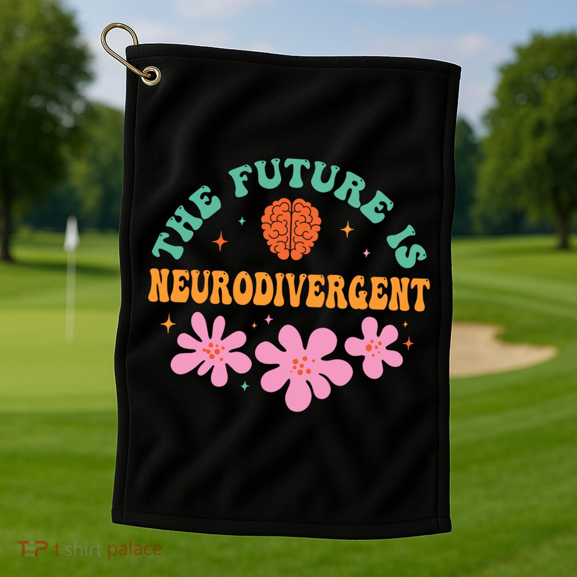 Future Is Neurodivergent Neurodiversity Autism Cute Gift Golf Towel