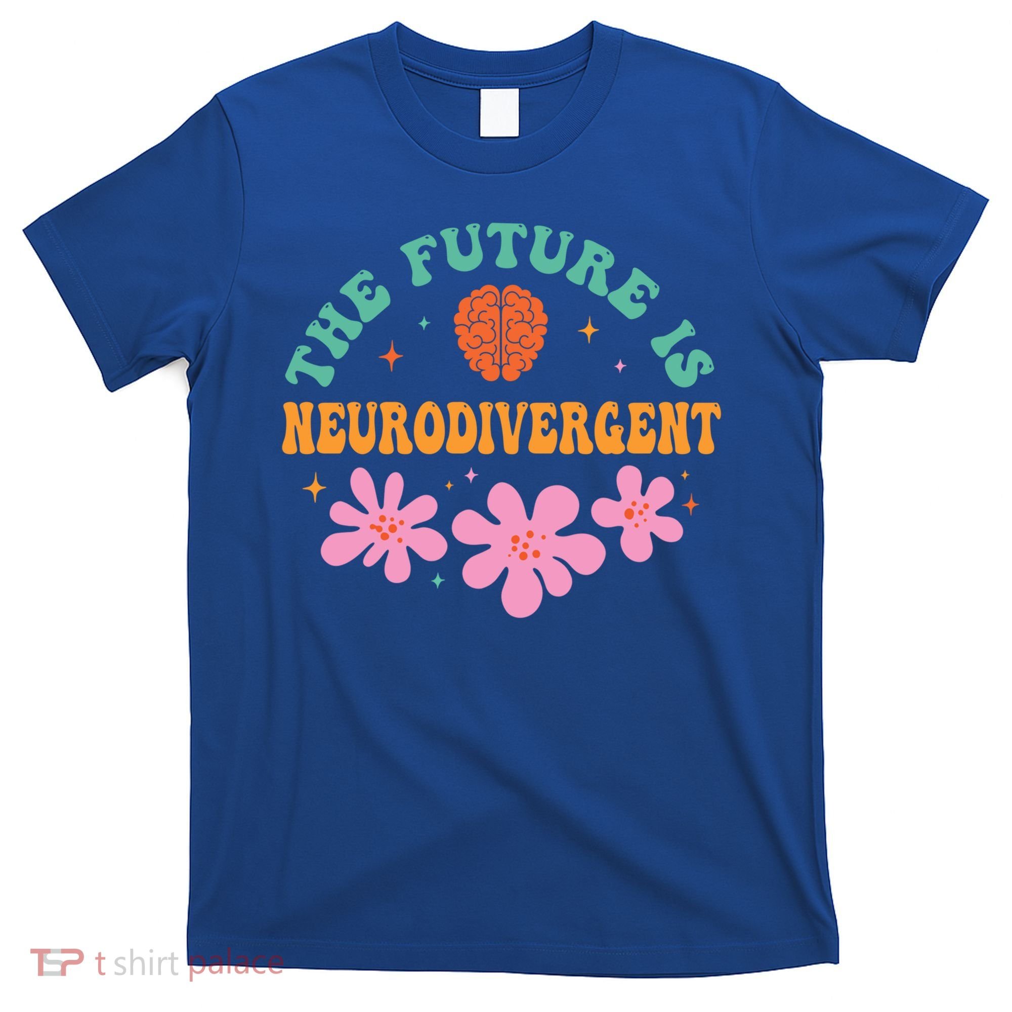 Future Is Neurodivergent Neurodiversity Autism Cute Gift T-Shirt