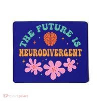 Future Is Neurodivergent Neurodiversity Autism Cute Gift Mousepad thumb 0