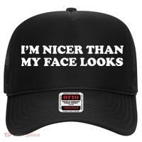 Funny Im Nicer Than My Face Looks Hat thumb 0