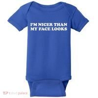 Funny Im Nicer Than My Face Looks Baby Bodysuit thumb 0