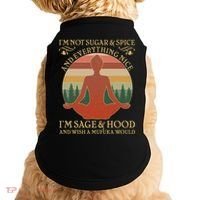 Funny I'm Not Sugar And Spice I'm Sage And Hood Doggie Tank thumb 0