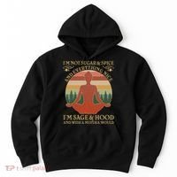Funny I'm Not Sugar And Spice I'm Sage And Hood Hoodie thumb 0