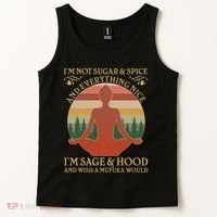 Funny I'm Not Sugar And Spice I'm Sage And Hood Tank Top thumb 2