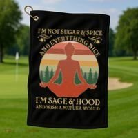 Funny I'm Not Sugar And Spice I'm Sage And Hood Golf Towel thumb 1