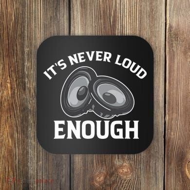 Funny Its Never Loud Enough Car Audio Lovers Vintage Coaster