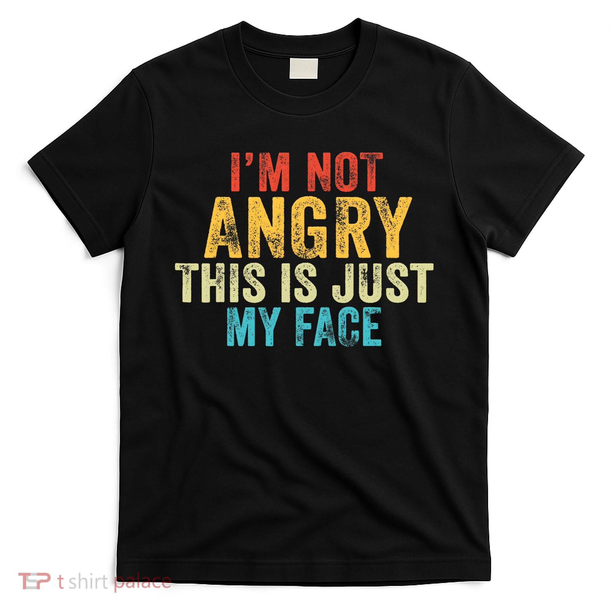 Funny I'm Not Angry This Is Just My Face Vintage Retro T-Shirt