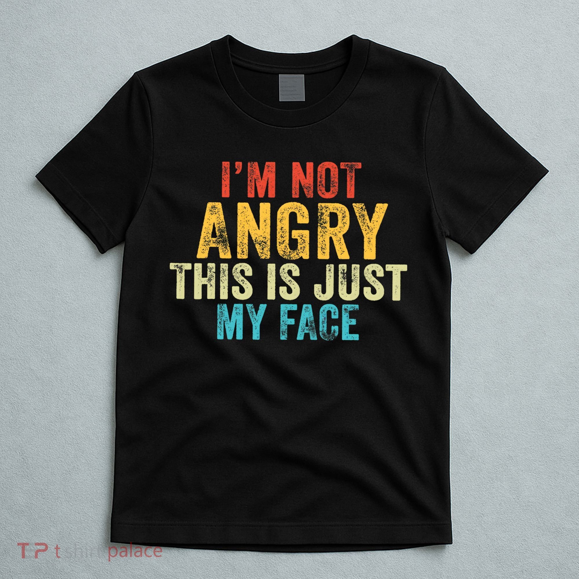 Funny I'm Not Angry This Is Just My Face Vintage Retro T-Shirt