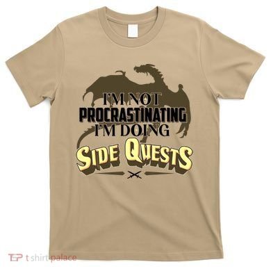 Funny I'm Not Procrastinating I'm Doing SIde Quest Dungeon And Dragons Fan T-Shirt