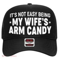 Funny It's Not Easy Being My Wife's Arm Candy Hat thumb 0