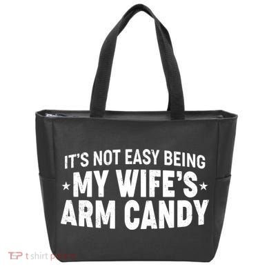 Funny It's Not Easy Being My Wife's Arm Candy Tote Bag