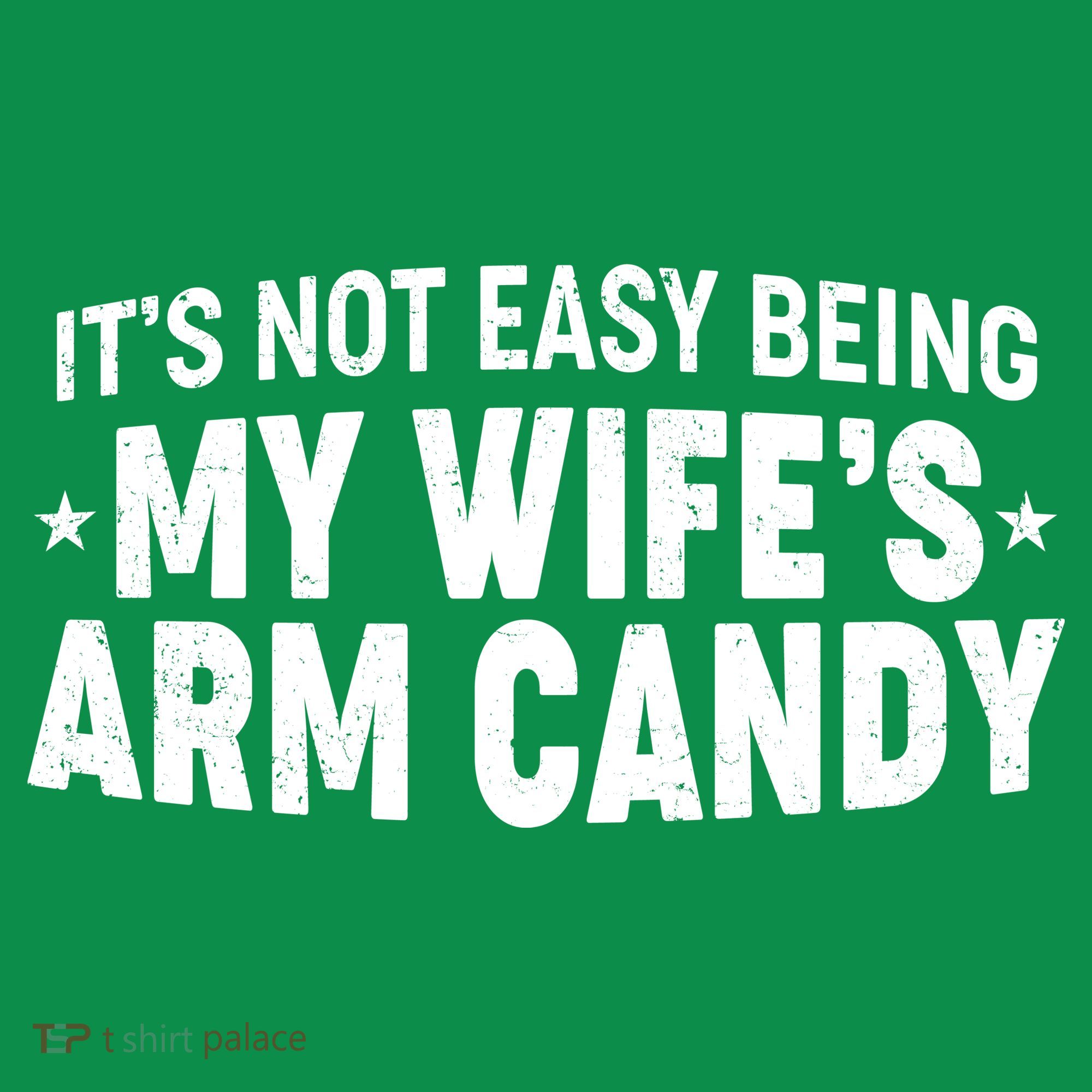 Funny It's Not Easy Being My Wife's Arm Candy Coaster