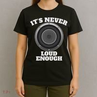 Funny It's Never Loud Enough Car Audio Subwoofer Gift T-Shirt thumb 4