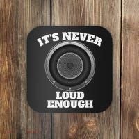 Funny It's Never Loud Enough Car Audio Subwoofer Gift Coaster thumb 0