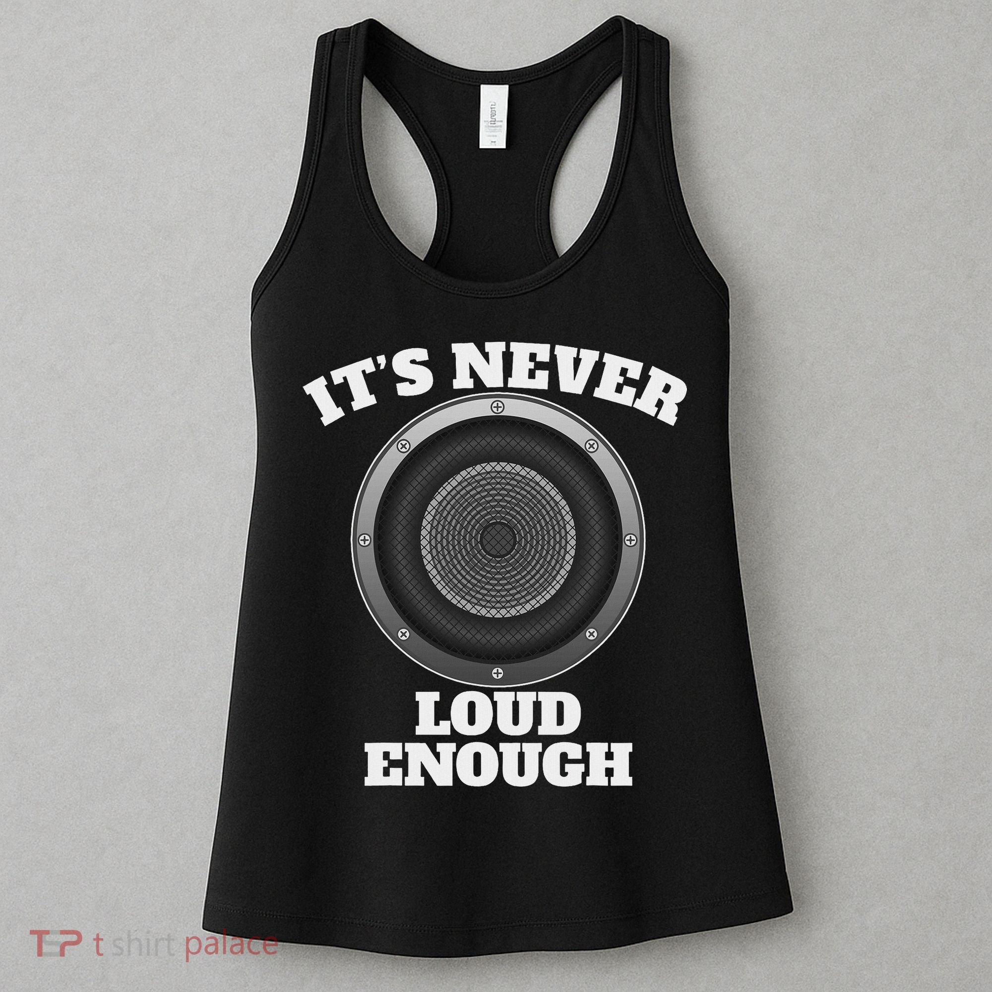 Funny It's Never Loud Enough Car Audio Subwoofer Gift Women's Tank Top