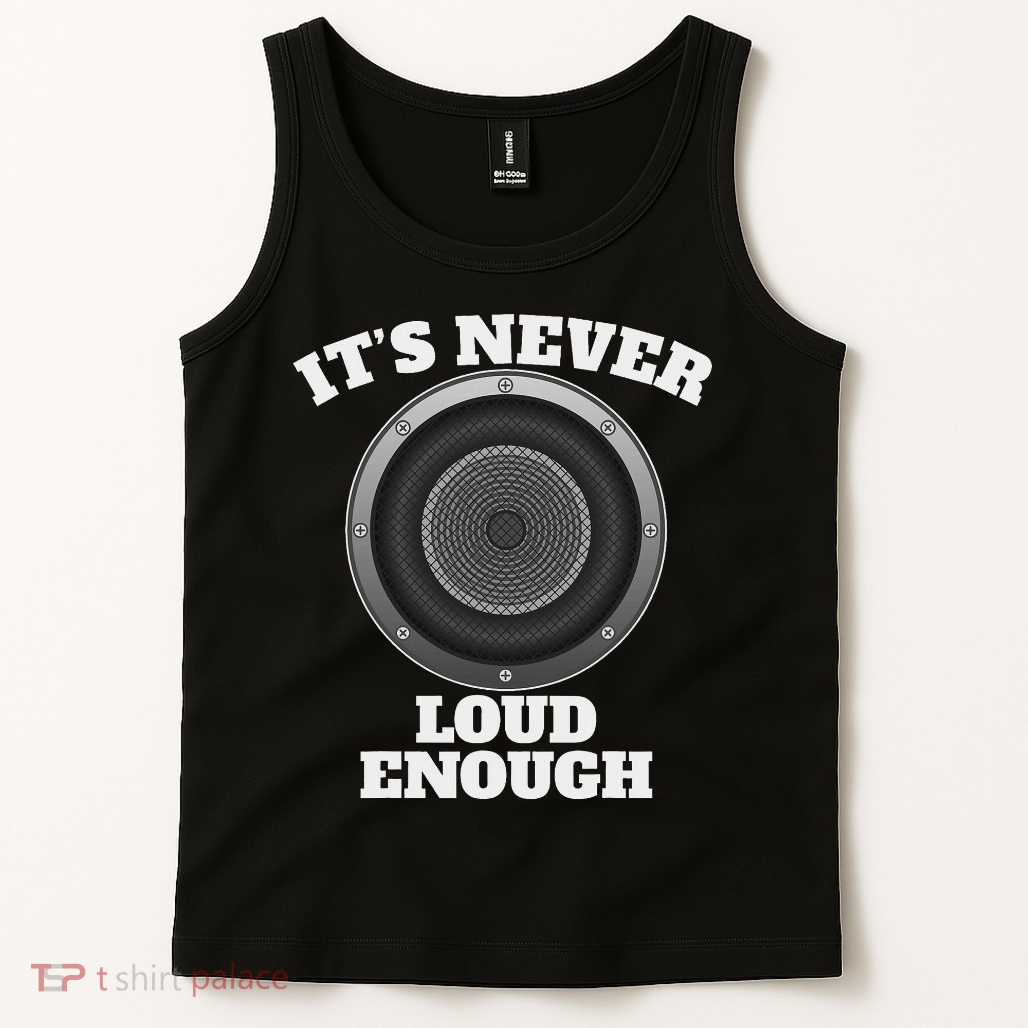 Funny It's Never Loud Enough Car Audio Subwoofer Gift Tank Top