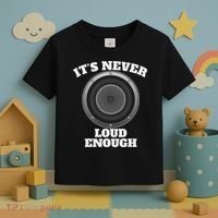 Funny It's Never Loud Enough Car Audio Subwoofer Gift Toddler T-Shirt thumb 3