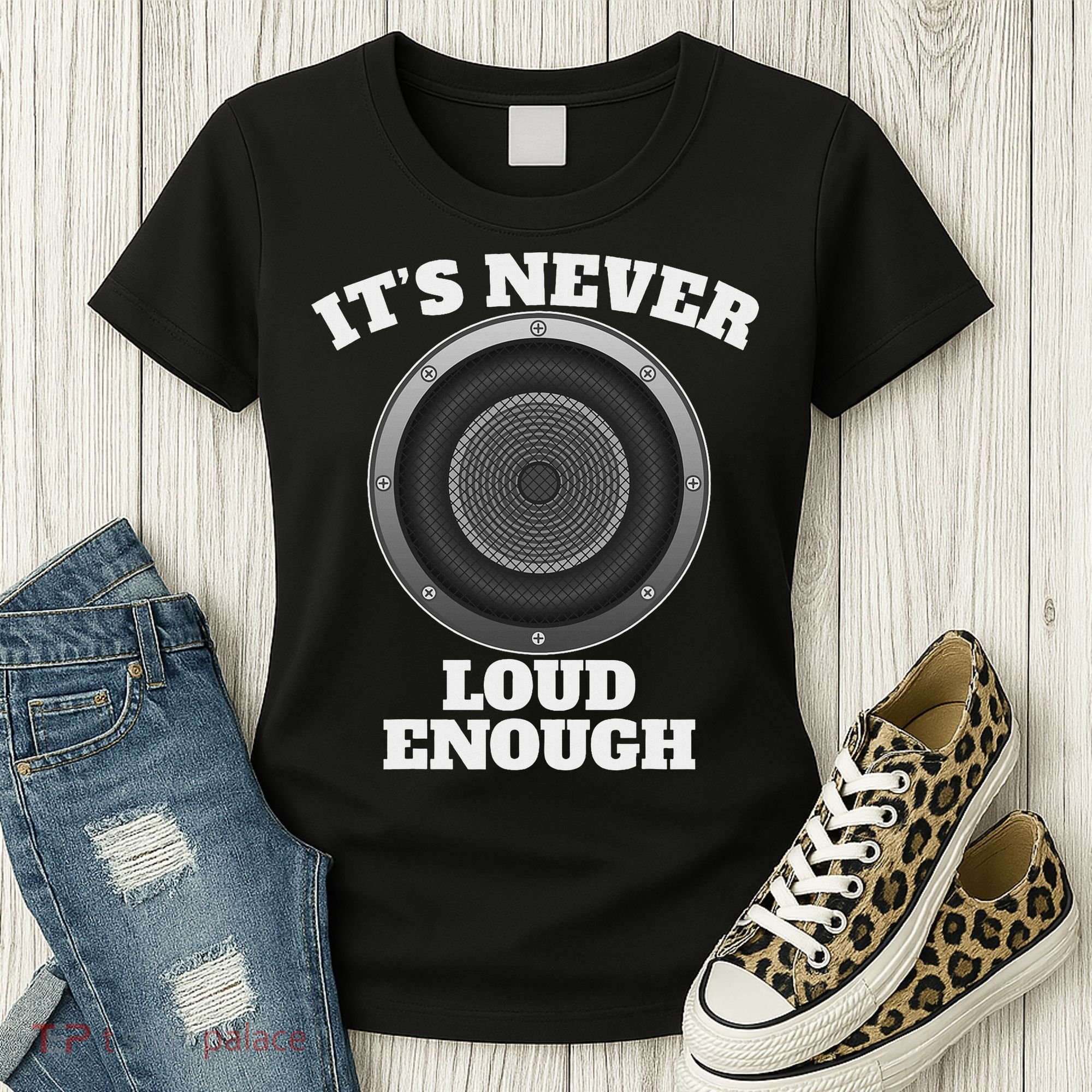 Funny It's Never Loud Enough Car Audio Subwoofer Gift Women's T-Shirt