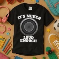 Funny It's Never Loud Enough Car Audio Subwoofer Gift Kids T-Shirt thumb 3