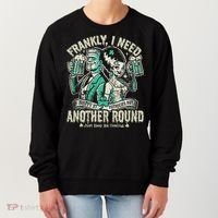 Frankly I Need Another Round Drinking Women's Sweatshirt thumb 0