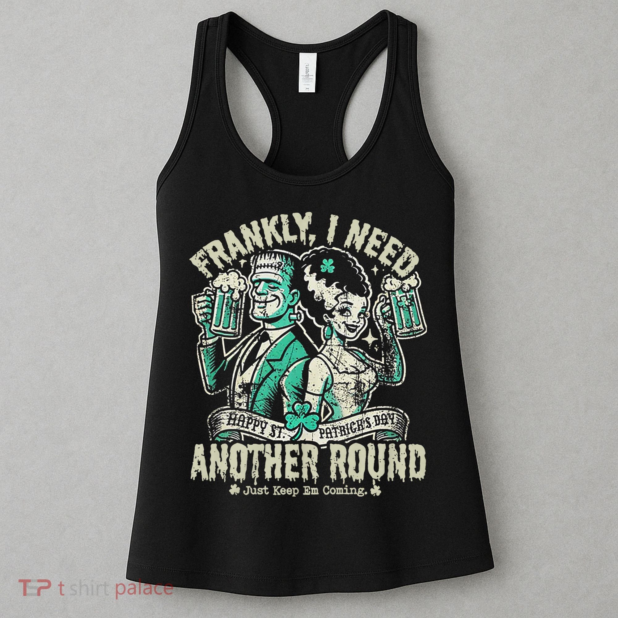 Frankly I Need Another Round Drinking Women's Tank Top