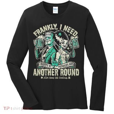 Frankly I Need Another Round Drinking Women's Long Sleeve Shirt