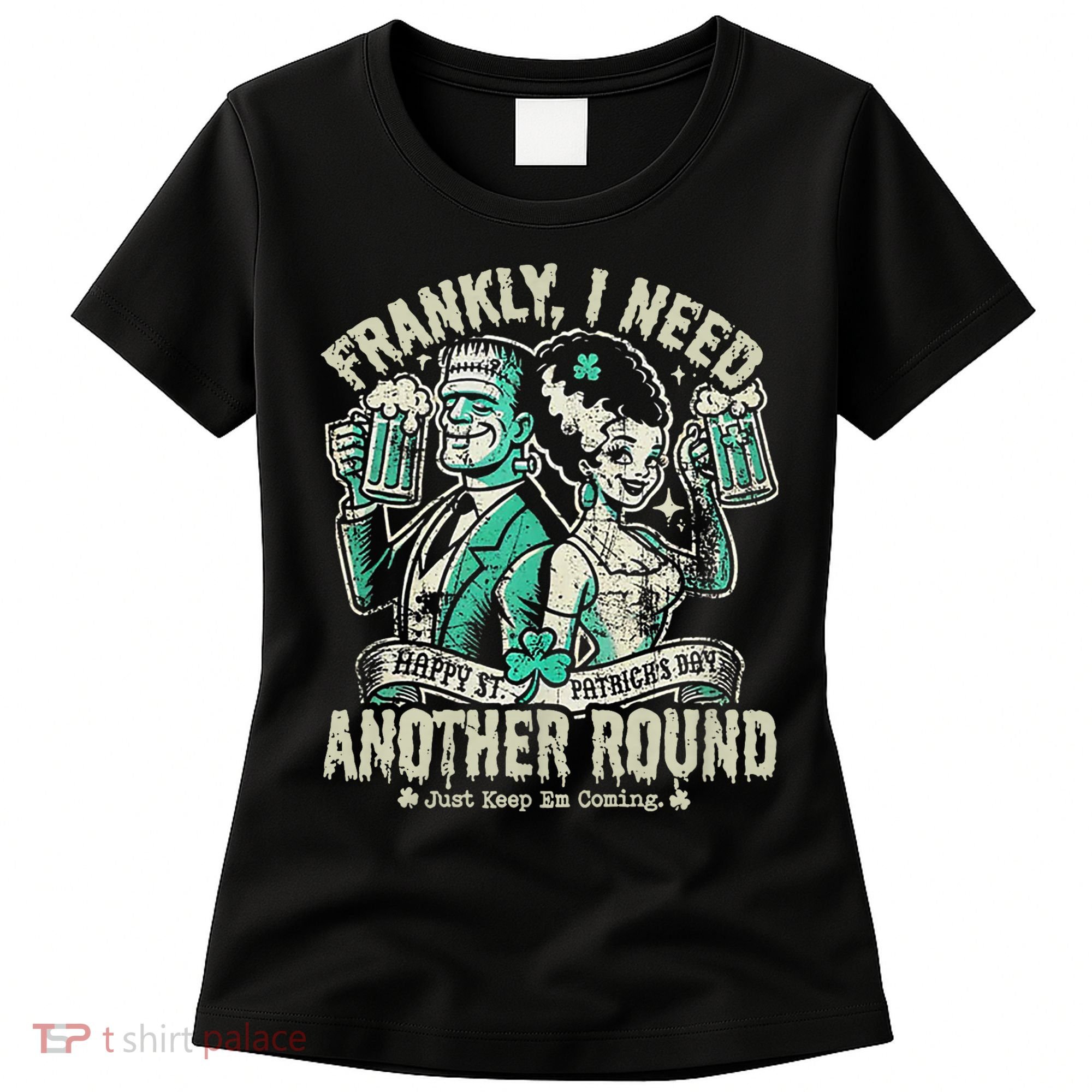 Frankly I Need Another Round Drinking Women's T-Shirt