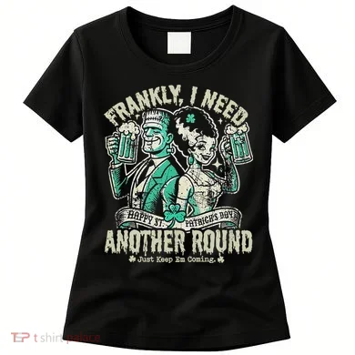 Frankly I Need Another Round Drinking Women's T-Shirt